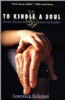 To Kindle a Soul: Ancient Wisdom for Modern Parents and Teachers